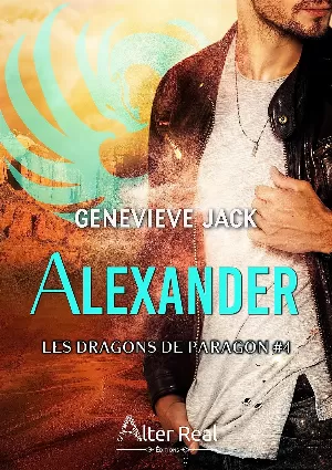 Genevieve Jack – Les Dragons de Paragon, Tome 4 : Alexander